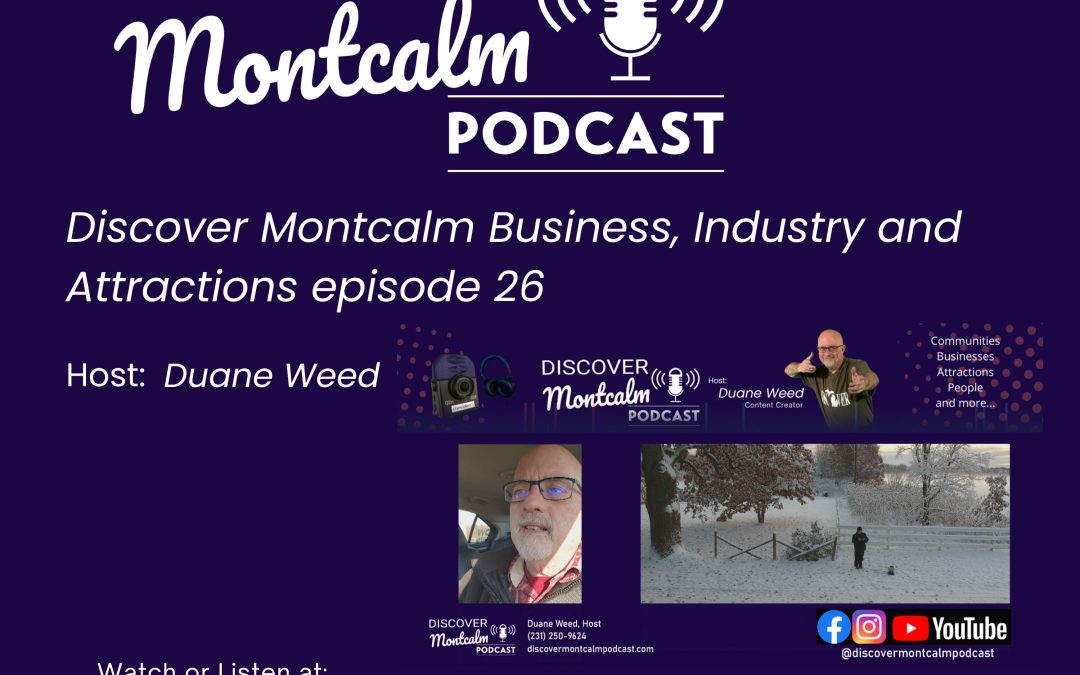 Discover Montcalm Business, Industry and Attractions episode 26