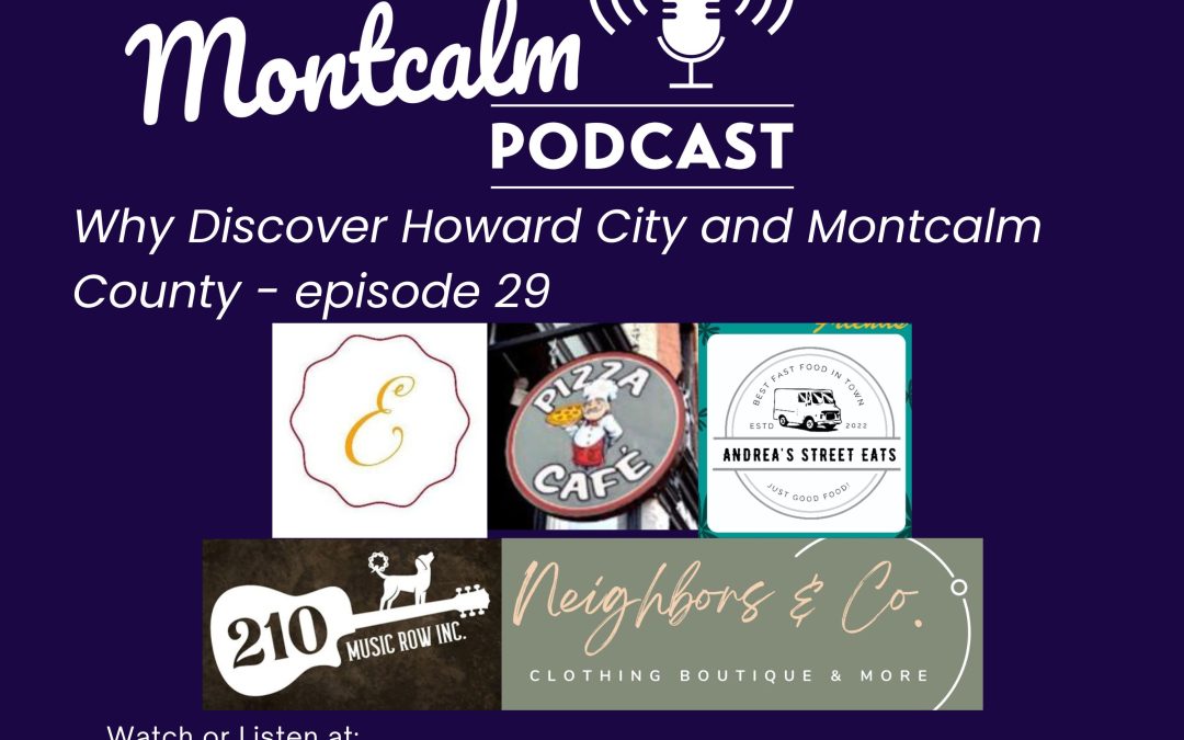 Why Discover Howard City and Montcalm County-episode 29