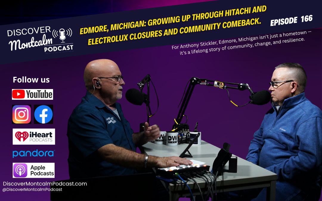 Edmore, Michigan: Growing Up Through Hitachi and Electrolux Closures and Community Comeback