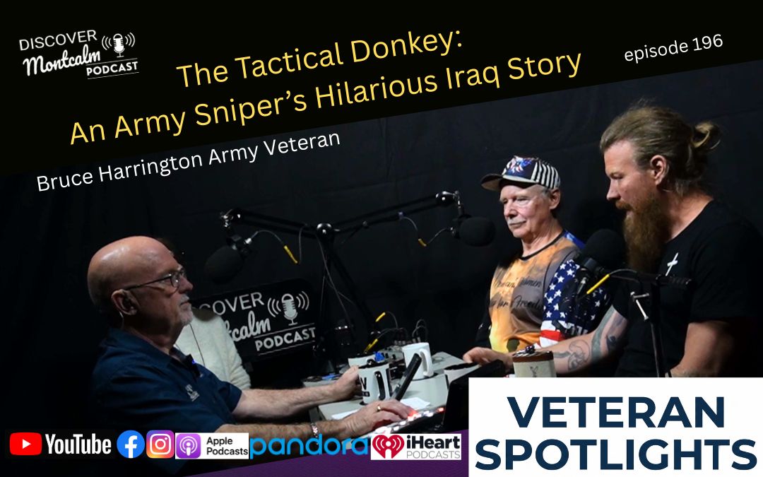 Podcast cover for Discover Montcalm featuring Bruce Harrington, Army veteran, telling a humorous Iraq-story on The Tactical Donkey; includes 'Veteran Spotlight' label and episode 196 badges.